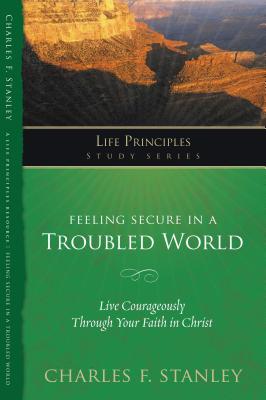 Feeling Secure in a Troubled World - Charles F. Stanley