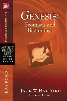 Genesis: Promises and Beginnings - Jack W. Hayford