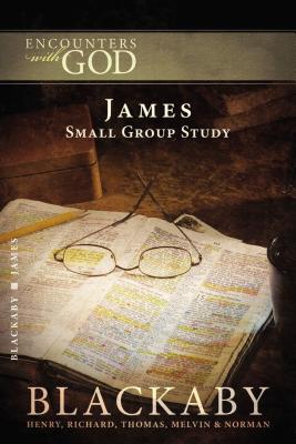 James: A Blackaby Bible Study Series - Henry Blackaby
