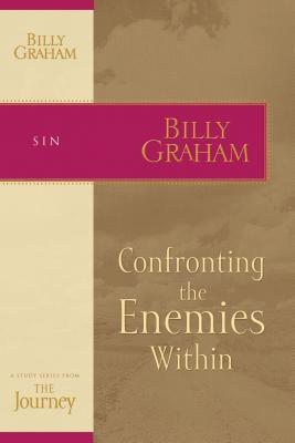 Confronting the Enemies Within - Billy Graham