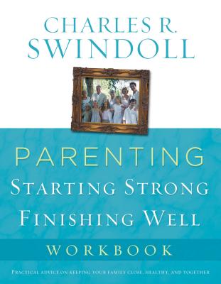 Parenting: From Surviving to Thriving Workbook - Charles R. Swindoll