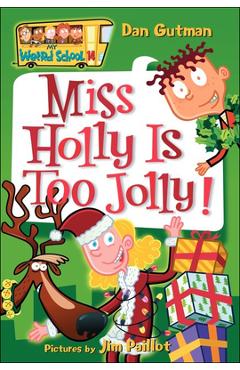 Coperta cărții 'Miss Holly Is Too Jolly! - Dan Gutman'