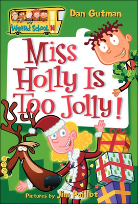 Coperta cărții 'Miss Holly Is Too Jolly! - Dan Gutman'