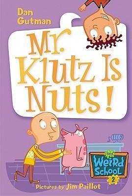 Mr. Klutz Is Nuts! - Dan Gutman