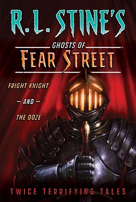 Fright Knight and the Ooze: Twice Terrifying Tales - R. L. Stine