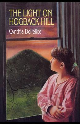 The Light on Hogback Hill - Cynthia C. Defelice