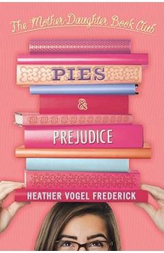 Coperta cărții 'Pies & Prejudice - Heather Vogel Frederick'