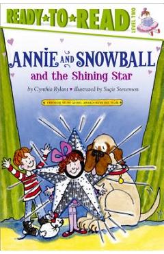 Coperta cărții 'Annie and Snowball and the Shining Star: Ready-To-Read Level 2volume 6 - Cynthia Rylant'
