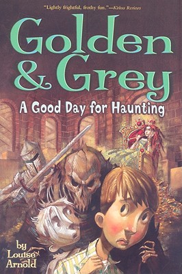 Golden & Grey: A Good Day for Haunting - Louise Arnold