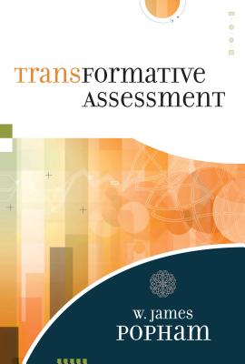 Transformative Assessment - W. James Popham