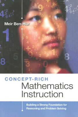 Concept-Rich Mathematics Instruction: Building a Strong Foundation for Reasoning and Problem Solving - Meir Ben-hur