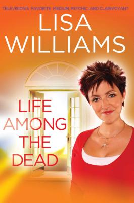 Life Among the Dead - Lisa Williams