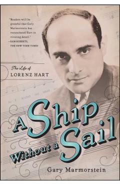 Coperta cărții 'Ship Without a Sail: The Life of Lorenz Hart - Gary Marmorstein'