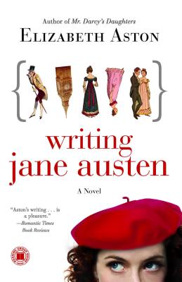 Writing Jane Austen - Elizabeth Aston