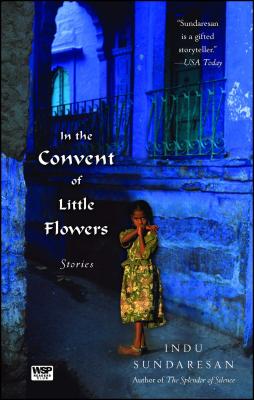 In the Convent of Little Flowers - Indu Sundaresan