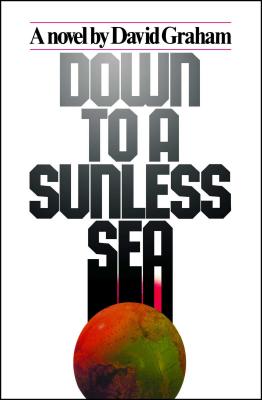 Down to a Sunless Sea - David Graham