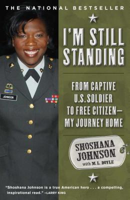 I'm Still Standing: From Captive U.S. Soldier to Free Citizen--My Journey Home - Shoshana Johnson