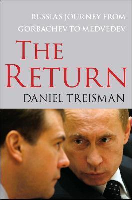 The Return: Russia's Journey from Gorbachev to Medvedev - Daniel Treisman
