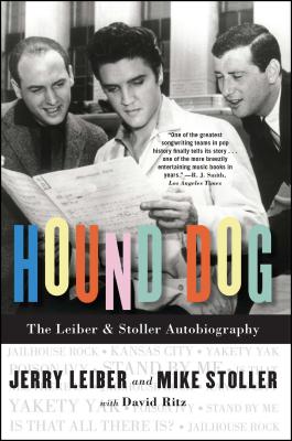 Hound Dog: The Leiber & Stoller Autobiography - Jerry Leiber