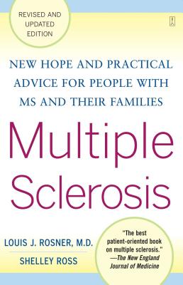 Multiple Sclerosis: New Hope and Practical Advice for People with MS and Their Families - Louis Rosner
