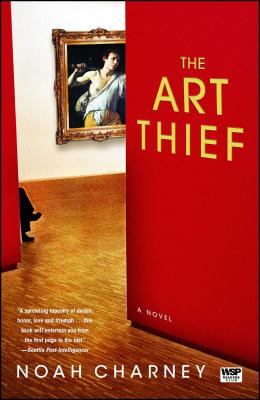 The Art Thief - Noah Charney