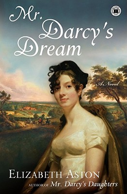 Mr. Darcys Dream - Elizabeth Aston