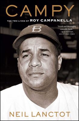 Campy: The Two Lives of Roy Campanella - Neil Lanctot