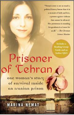 Prisoner of Tehran: One Woman's Story of Survival Inside an Iranian Prison - Marina Nemat