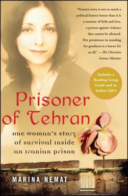 Prisoner of Tehran: One Woman's Story of Survival Inside an Iranian Prison - Marina Nemat