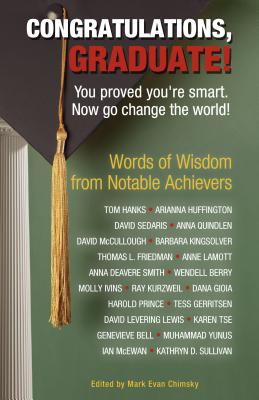 Congratulations, Graduate!: You Proved You're Smart. Now Go Change the World! - Mark Evan Chimsky