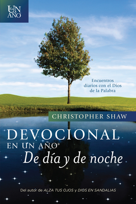 Devocional En Un Año--de Día Y de Noche: Encuentros Diarios Con El Dios de la Palabra - Christopher Shaw