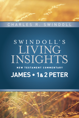Insights on James, 1 & 2 Peter - Charles R. Swindoll