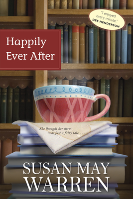 Happily Ever After - Susan May Warren