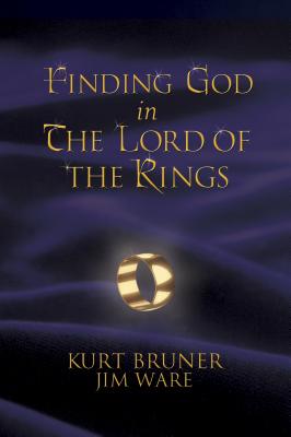 Finding God in the Lord of the Rings - Kurt Bruner
