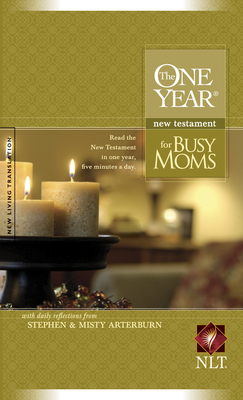 One Year New Testament for Busy Moms-NLT - Stephen Arterburn