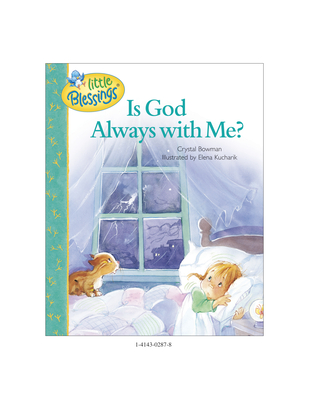 Is God Always with Me? - Crystal Bowman