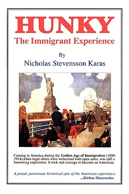 Hunky: The Immigrant Experience - Nicholas Stevensson Karas