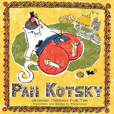 Pan Kotsky: Ukranian Children's Folktale - Maria Loun
