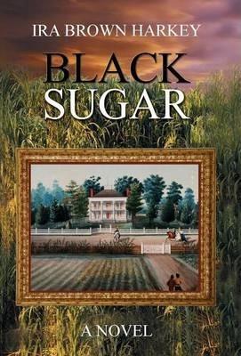 Black Sugar - Ira Brown Harkey