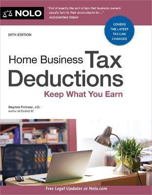 Home Business Tax Deductions: Keep What You Earn - Stephen Fishman