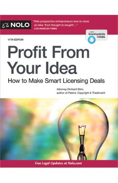 Poza produsului Profit from Your Idea: How to Make Smart Licensing Deals - Richard Stim