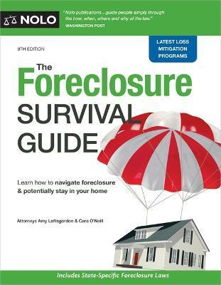 The Foreclosure Survival Guide: Keep Your House or Walk Away with Money in Your Pocket - Amy Loftsgordon