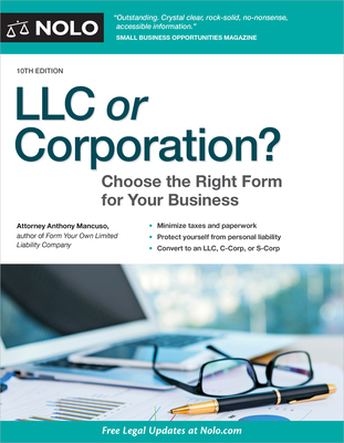 LLC or Corporation?: Choose the Right Form for Your Business - Anthony Mancuso