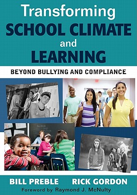 Transforming School Climate and Learning: Beyond Bullying and Compliance - William K. Preble