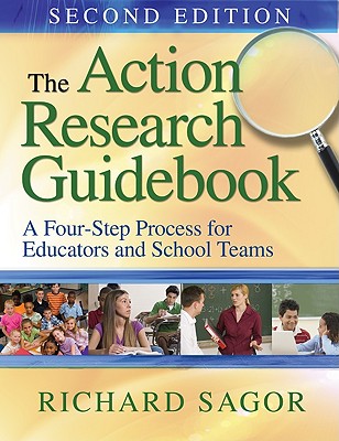 The Action Research Guidebook: A Four-Stage Process for Educators and School Teams - Richard D. Sagor