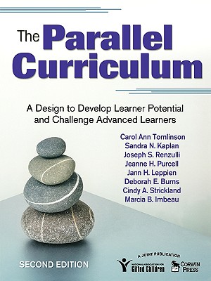 The Parallel Curriculum: A Design to Develop Learner Potential and Challenge Advanced Learners - Carol Ann Tomlinson