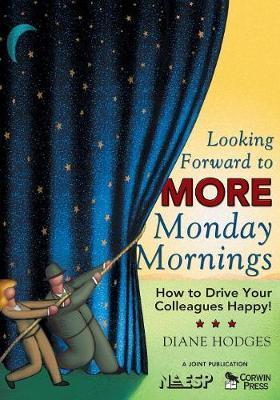 Looking Forward to More Monday Mornings: How to Drive Your Colleagues Happy! - Diane Hodges