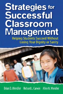 Coperta cărții 'Strategies for Successful Classroom Management: Helping Students Succeed Without Losing Your Dignity or Sanity - Brian'