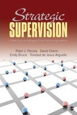 Strategic Supervision: A Brief Guide for Managing Social Service Organizations - Peter J. Pecora