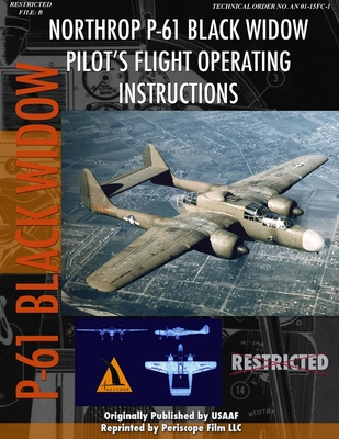 Northrop P-61 Black Widow Pilot's Flight Manual - Periscope Film Com